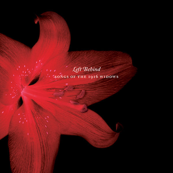 SIMON O'CONNOR & MICHELLE O'ROURKE - Left Behind: Songs of the 1916 Widows [CD] (ONLINE ORDER ONLY)