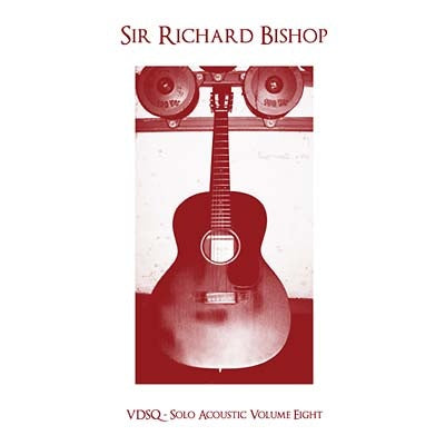 Sir Richard Bishop - Solo Acoustic Volume Eight [Vinyl]