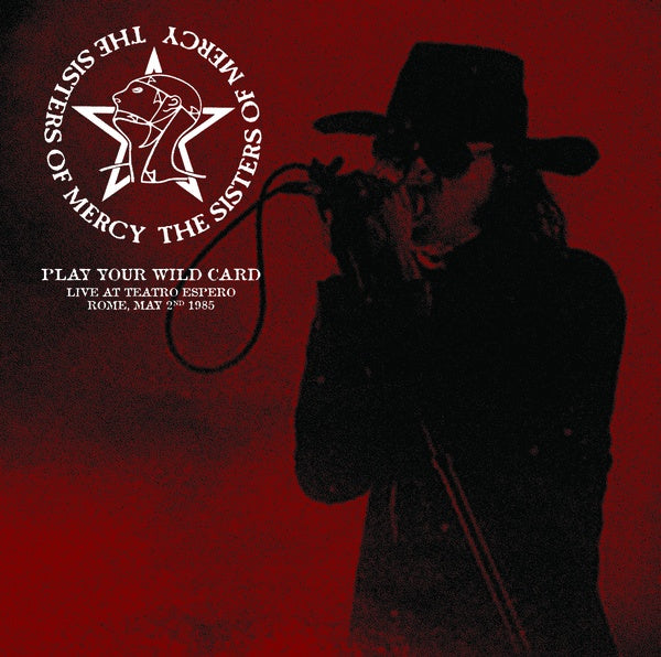 Sisters Of Mercy - Play Your Wild Card: Live At Teatro Espero, Rome, May 2nd 1985 (Red Vinyl) [Vinyl] (ONLINE ORDER ONLY)