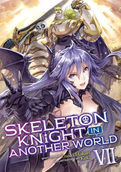 Skeleton Knight in Another World Vol 7 Light Novel (Online Order Only)