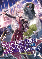 Skeleton Knight in Another World Vol 8 Light Novel (Online Order Only)