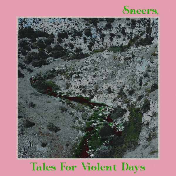 SNEERS. - Tales For Violent Days [Vinyl]