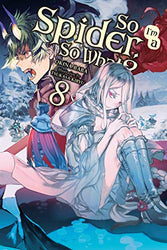 So I'm A Spider, So What? Vol 8 Light Novel (Online Order Only)
