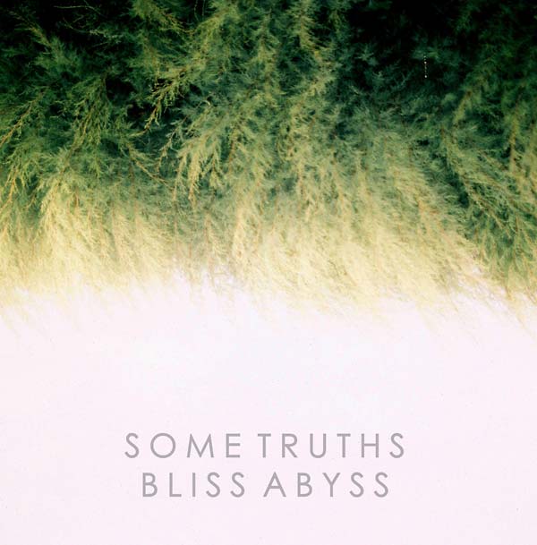 SOME TRUTHS - Bliss Abyss [Vinyl] (ONLINE ORDER ONLY)