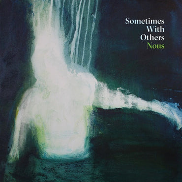 SOMETIMES WITH OTHERS - NOUS [Vinyl]