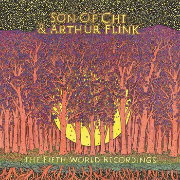 SON OF CHI & ARTHUR FLINK - The Fifth World Recordings [Vinyl] (ONLINE ORDER ONLY)