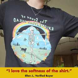 Sound of Existential Dread' Shirt (ONLINE ORDER ONLY)
