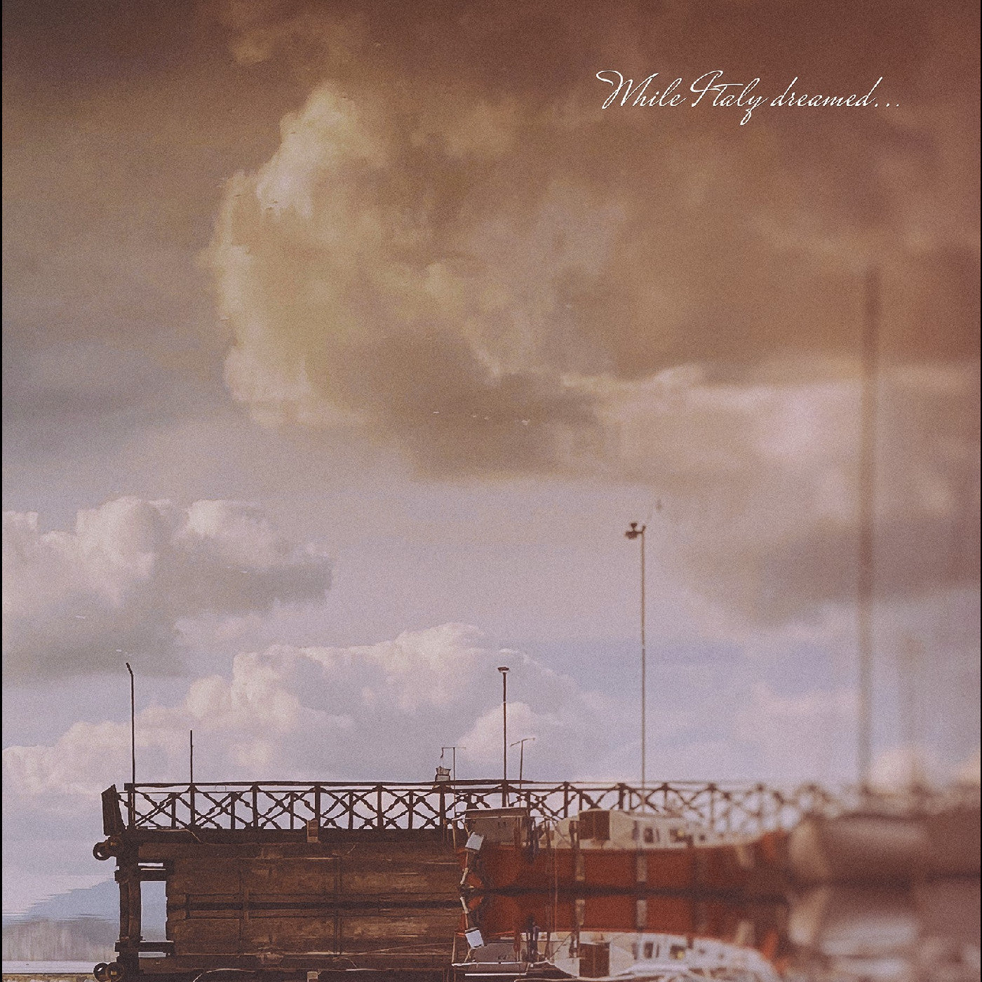 While Italy Dreamed ….Through Summers Of Haze [CD] (ONLINE ORDER ONLY)