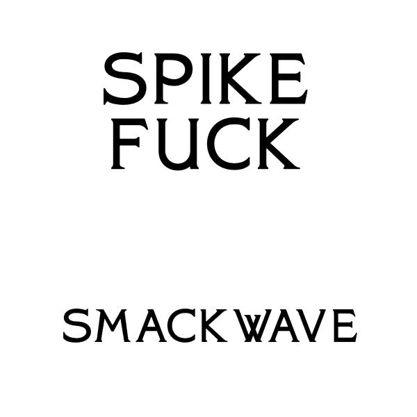Spike Fuck - The Smackwave EP [Vinyl] (ONLINE ORDER ONLY)