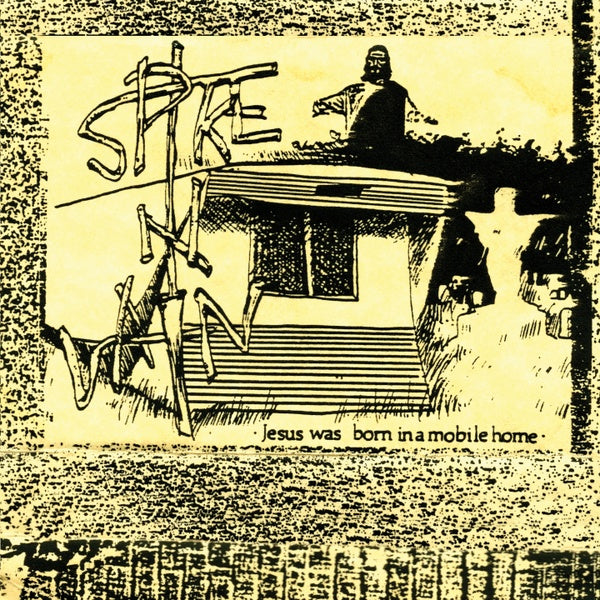 SPIKE IN VAIN - Jesus Was Born In A Mobile Home (Expanded Edition) [Vinyl]