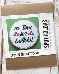 No Time for Bullshit Cross Stitch Kit – Snarky Desk Décor (6”) (ONLINE ORDER ONLY)