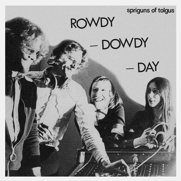 SPRIGUNS OF TOLGUS - Rowdy, Dowdy Day [Vinyl]