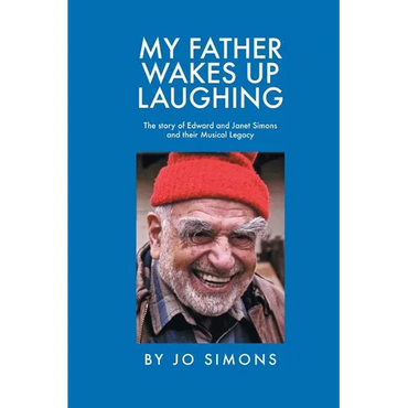 My Father Wakes up Laughing: The Story of Edward and Janet Simons and Their Musical Legacy - Paperback (ONLINE ORDER ONLY)