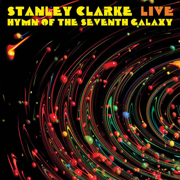 Stanley Clarke - Live... Hymn Of The Seventh Galaxy [CD] (ONLINE ORDER ONLY)