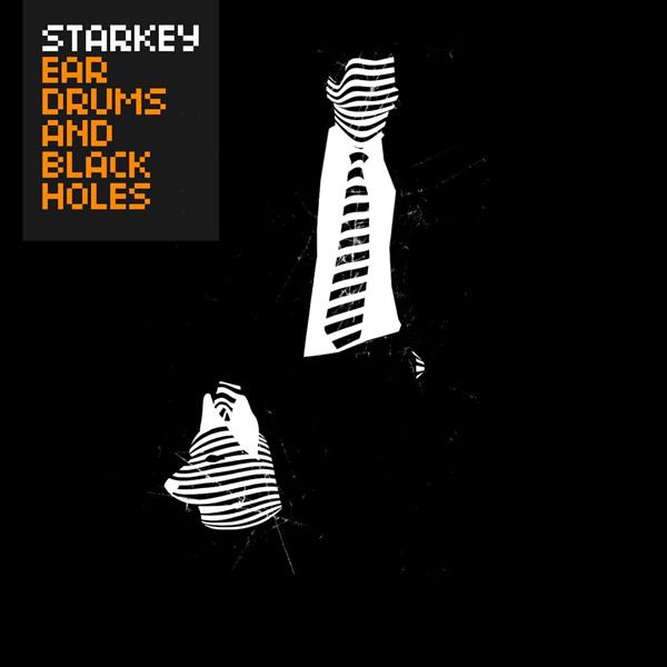 Starkey - Ear Drums and Black Holes [CD] (ONLINE ORDER ONLY)