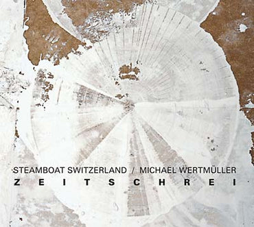 STEAMBOAT SWITZERLAND - Zeitschrei [Vinyl] (ONLINE ORDER ONLY)