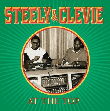 STEELY & CLEEVIE - At The Top [Vinyl] (ONLINE ORDER ONLY)