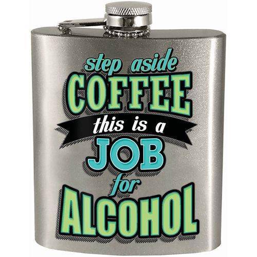 Step Aside Coffee this is a Job for Alcohol 7oz. Hip Flask (Online Order Only)