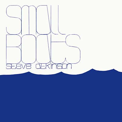 STEVE ATKINSON - Small Boats [CD] (ONLINE ORDER ONLY)