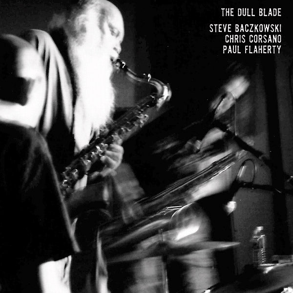 STEVE BACZKOWSKI/CHRIS CORSANO/PAUL FLAHERTY - The Dull Blade [Vinyl]
