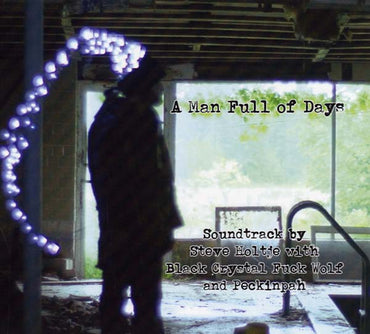 STEVE HOLTJE - A Man Full of Days [CD] (ONLINE ORDER ONLY)
