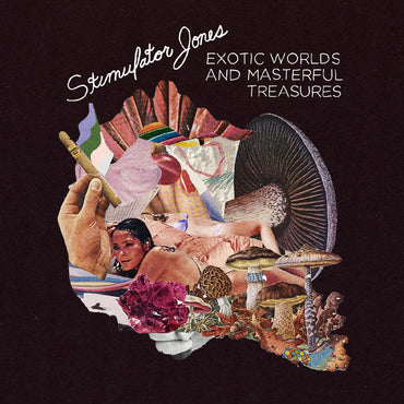 Stimulator Jones - Exotic Worlds And Masterful Treasures [CD] (ONLINE ORDER ONLY)