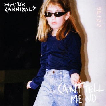 Summer Cannibals - Can't Tell Me No [CD] (ONLINE ORDER ONLY)