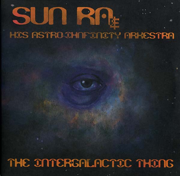 SUN RA & HIS ASTRO INFINITY ARKESTRA - The Intergalactic Thing [Vinyl] (ONLINE ORDER ONLY)