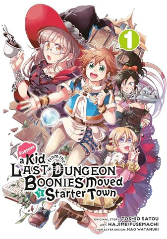 Suppose A Kid from the Last Dungeon Boonies Moved to a Starter Town Vol 1 (Online Order Only)