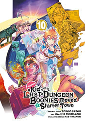 Suppose A Kid From the Last Dungeon Boonies Moved To A Starter Town Vol 10 (Online Order Only)
