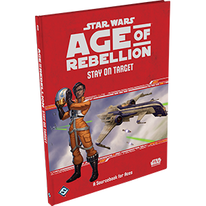 Star Wars: Age of Rebellion: Stay on Target (ONLINE ORDER ONLY)