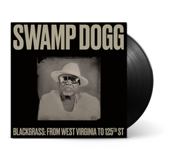 Swamp Dogg - Blackgrass: From West Virginia To 125th St [Vinyl] (ONLINE ORDER ONLY)