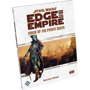 Star Wars: Edge of the Empire - Mask of the Pirate Queen (ONLINE ORDER ONLY)