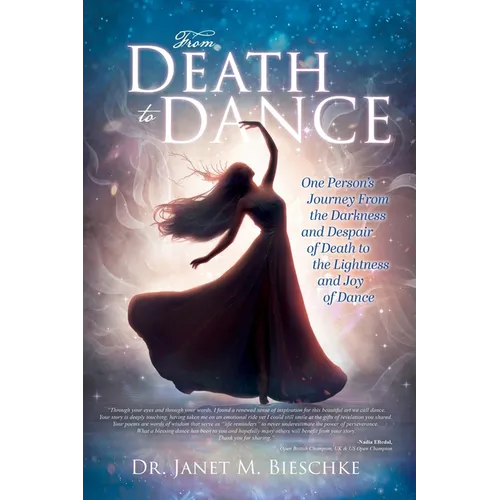 From Death to Dance: One Person's Journey from the Darkness and Despair of Death to the Lightness and joy of Dance - Paperback (ONLINE ORDER ONLY)
