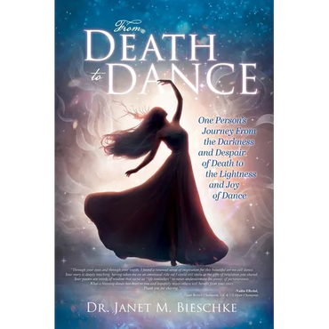 From Death to Dance: One Person's Journey from the Darkness and Despair of Death to the Lightness and joy of Dance - Paperback (ONLINE ORDER ONLY)