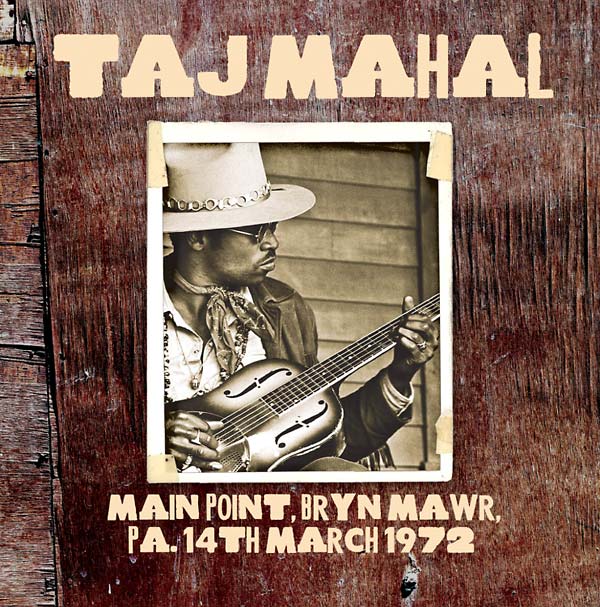 Taj Mahal - Main Point, Bryn Mawr, PA, 14th March 1972 [CD] (ONLINE ORDER ONLY)