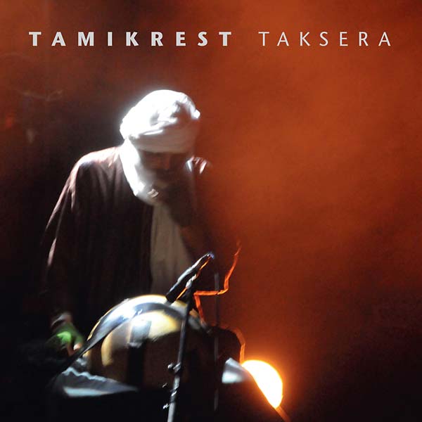TAMIKREST - Taksera [Vinyl] (ONLINE ORDER ONLY)