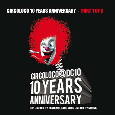 TANIA VULCANO & SOSSA - Circoloco 10 Years Anniversary - Part 1 of 3 [CD] (ONLINE ORDER ONLY)