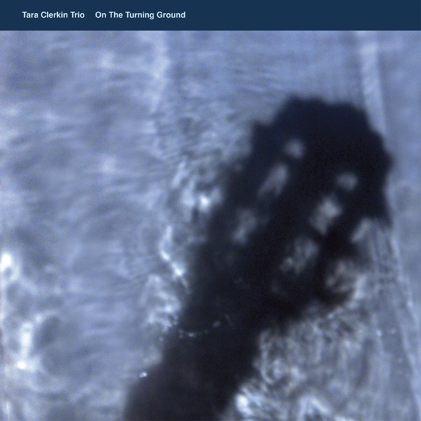 Tara Trio Clerkin - On The Turning Ground [Vinyl] (ONLINE ORDER ONLY)