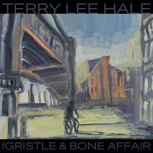 TERRY LEE HALE - The Gristle & Bone Affair [Vinyl] (ONLINE ORDER ONLY)