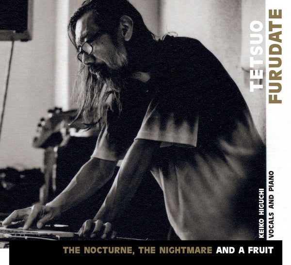 TETSUO FURUDATE - The Nocturne, The Nightmare and a Fruit [CD] (ONLINE ORDER ONLY)