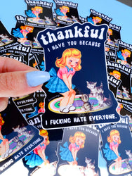 Funny Vinyl Sticker – Thankful I Have You – Cat Dark Humor Waterproof Decal (Online Order Only)