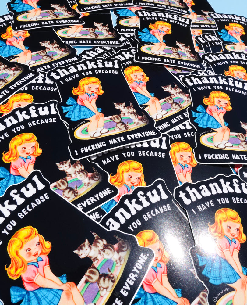 Funny Vinyl Sticker – Thankful I Have You – Cat Dark Humor Waterproof Decal (Online Order Only)