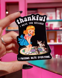 Funny Vinyl Sticker – Thankful I Have You – Cat Dark Humor Waterproof Decal (Online Order Only)