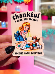 Funny Vinyl Sticker – Thankful I Have You – Dog Waterproof Dark Humor Decal (Online Order Only)