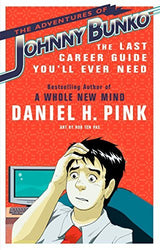 The Adventures of Johnny Bunko The Last Career Guide You'll Ever Need (Online Order Only)