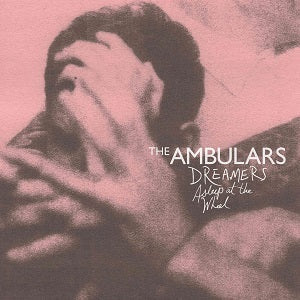 The Ambulars - Dreamers Asleep At The Wheel [Vinyl] (ONLINE ORDER ONLY)