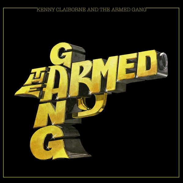 Kenny Claiborne And The Armed Gang [Vinyl] (ONLINE ORDER ONLY)