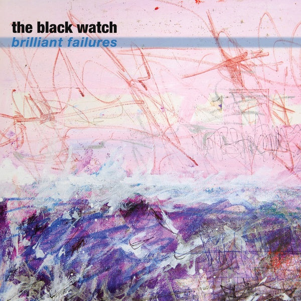 THE BLACK WATCH - Brilliant Failures [Vinyl] (ONLINE ORDER ONLY)