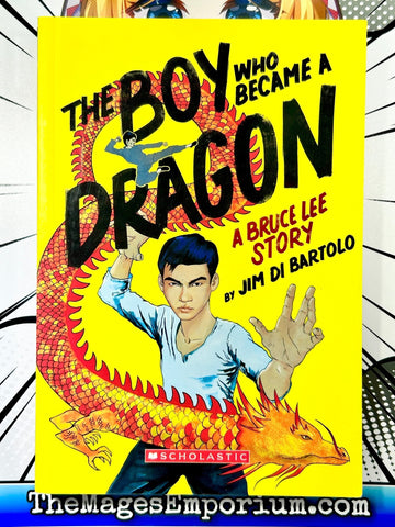 The Boy Who Became A Dragon A Bruce Lee Story (Online Order Only)